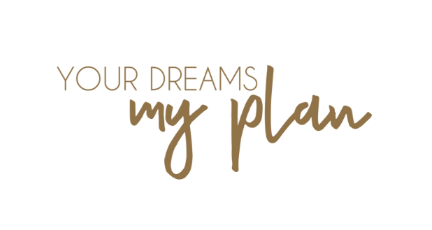 Your Dreams My Plan